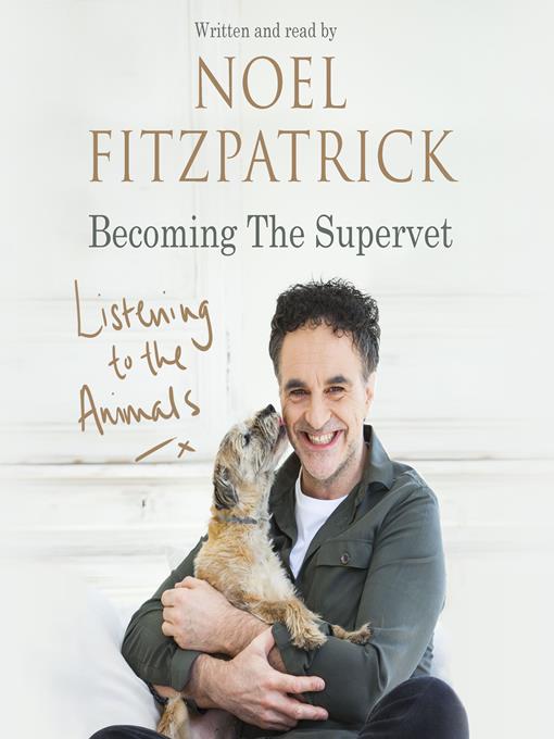 Title details for Listening to the Animals by Noel Fitzpatrick - Available